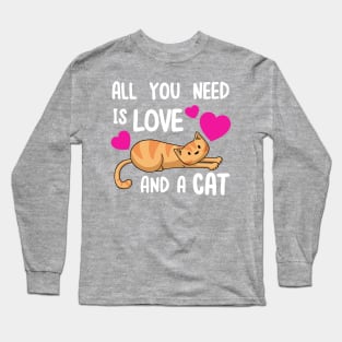 All You Need Is Love And A Cat Long Sleeve T-Shirt